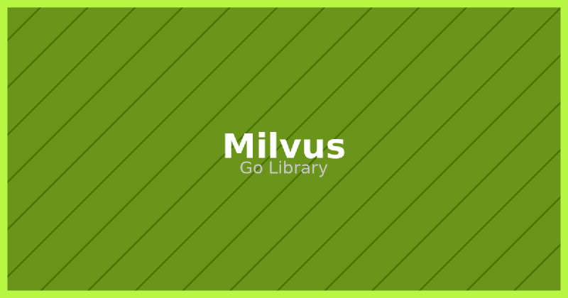 Featured image of post Milvus: Unlock High-Performance Vector Search in Go